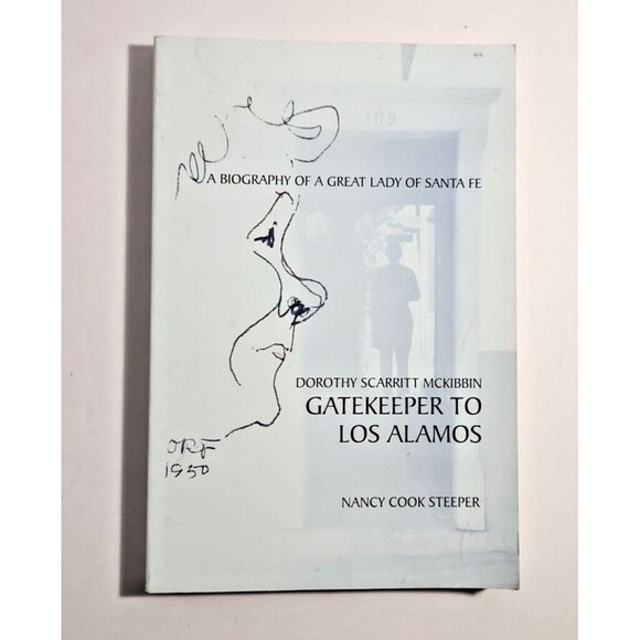 Dorothy Scarritt Mckibbin : Gatekeeper to Los Alamos - Nancy Cook Steeper SIGNED - Picture 1 of 7